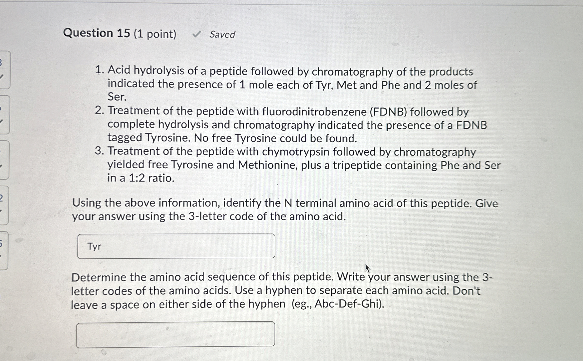 Solved Question 15 (1 ﻿point)Acid hydrolysis of a peptide