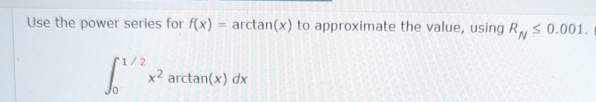 Solved Use the power series for f(x)=arctan(x) ﻿to | Chegg.com