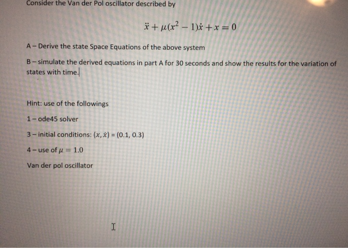 Solved Consider the Van der Pol oscillator described by * + | Chegg.com