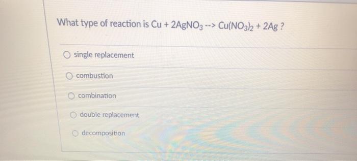 Solved What type of reaction is Cu 2AgNO3 Cu NO3 2 Chegg