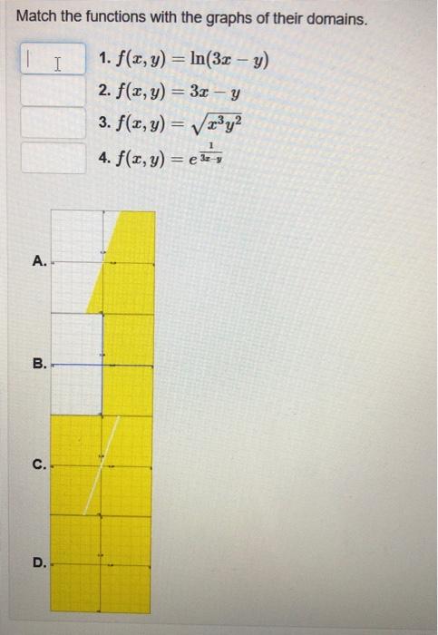 Match the functions with the graphs of their domains. 1. \( f(x, y)=\ln (3 x-y) \) 2. \( f(x, y)=3 x-y \) 3. \( f(x, y)=\sqrt