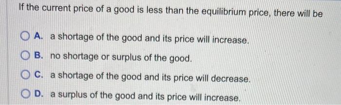 Solved If the current price of a good is less than the | Chegg.com