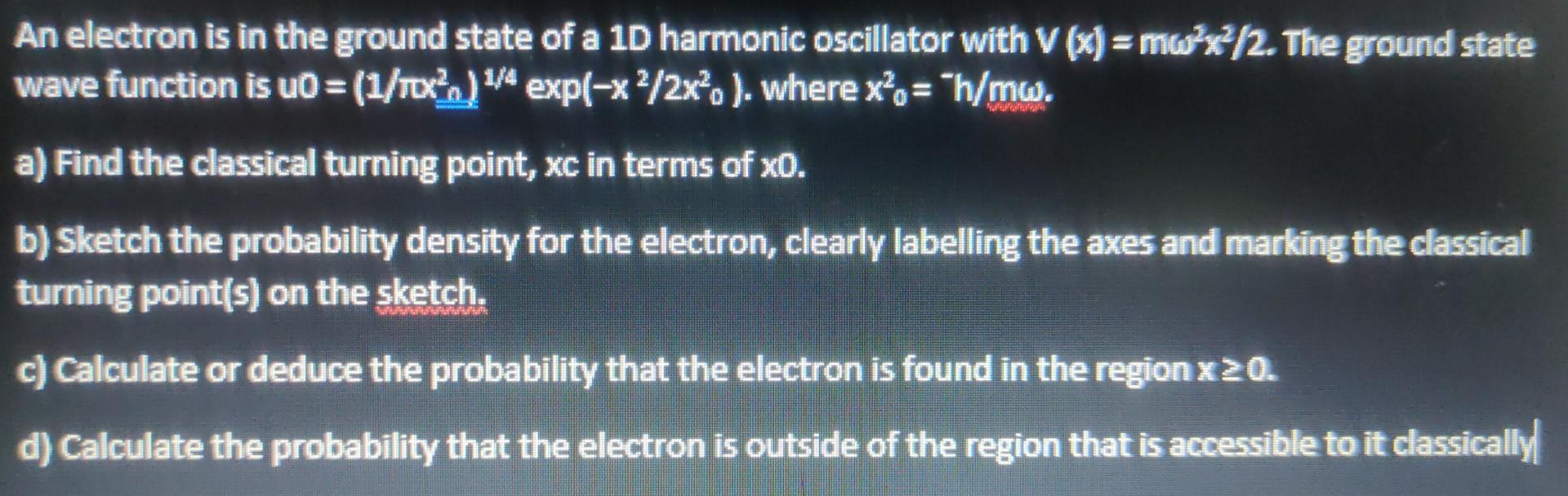 Solved An electron is in the ground state of a 1D harmonic | Chegg.com