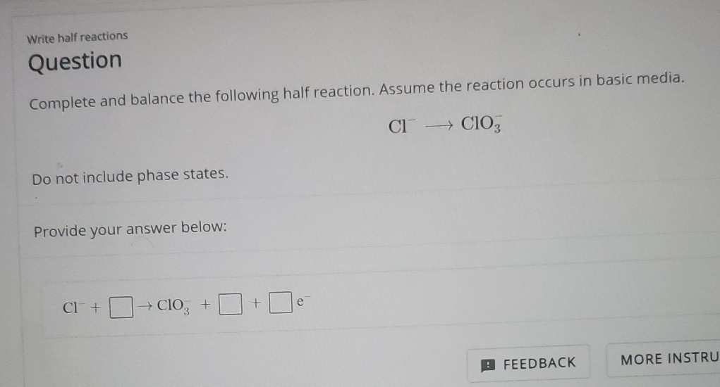 Solved Write Half Reactions Question Complete And Balance | Chegg.com