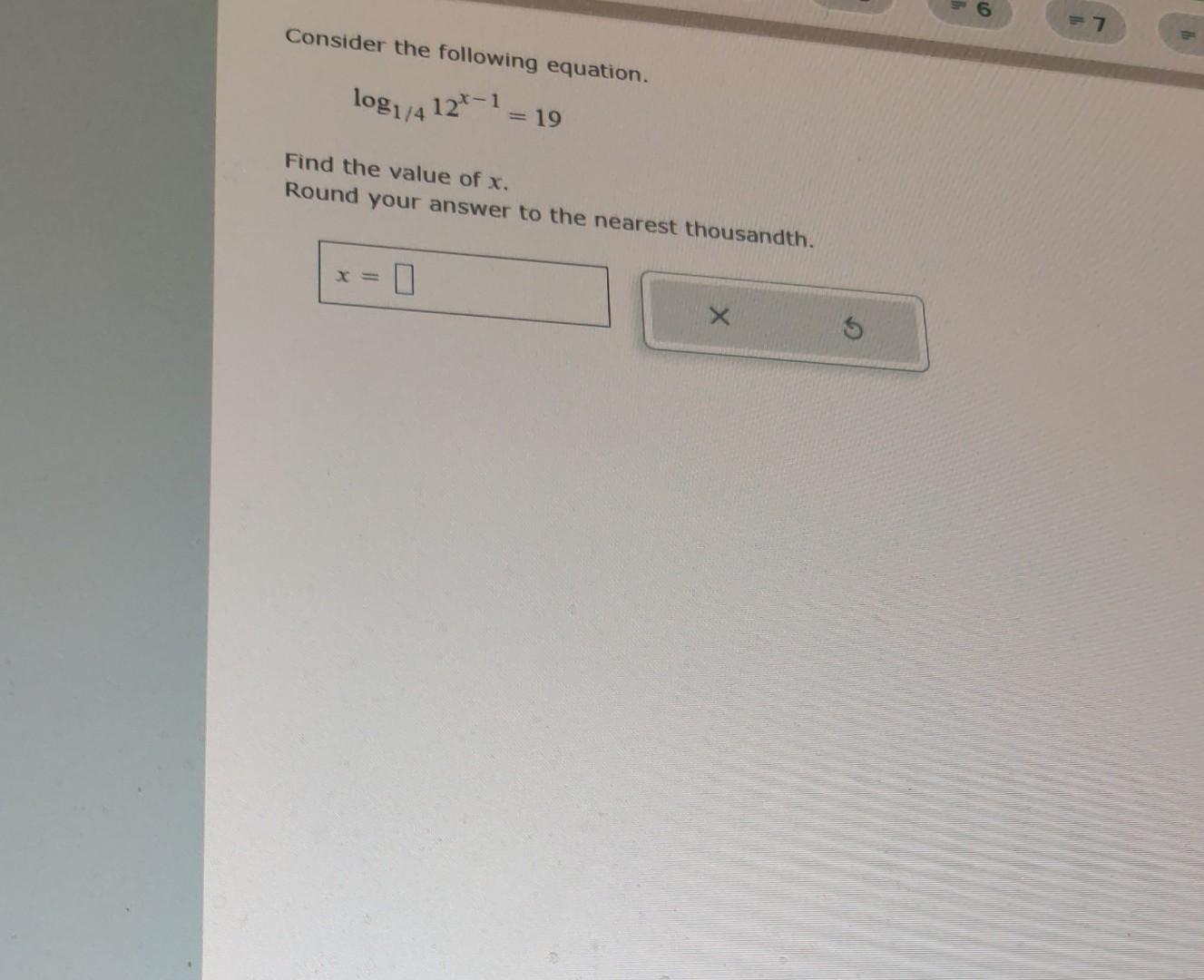 Solved Consider the following equation. log1/412x−1=19 Find | Chegg.com