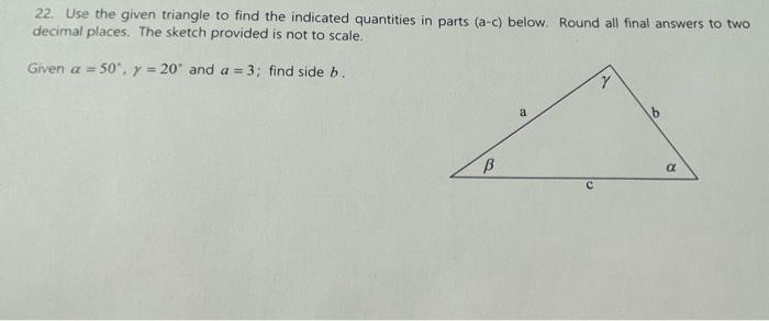 Solved 22. Use the given triangle to find the indicated | Chegg.com