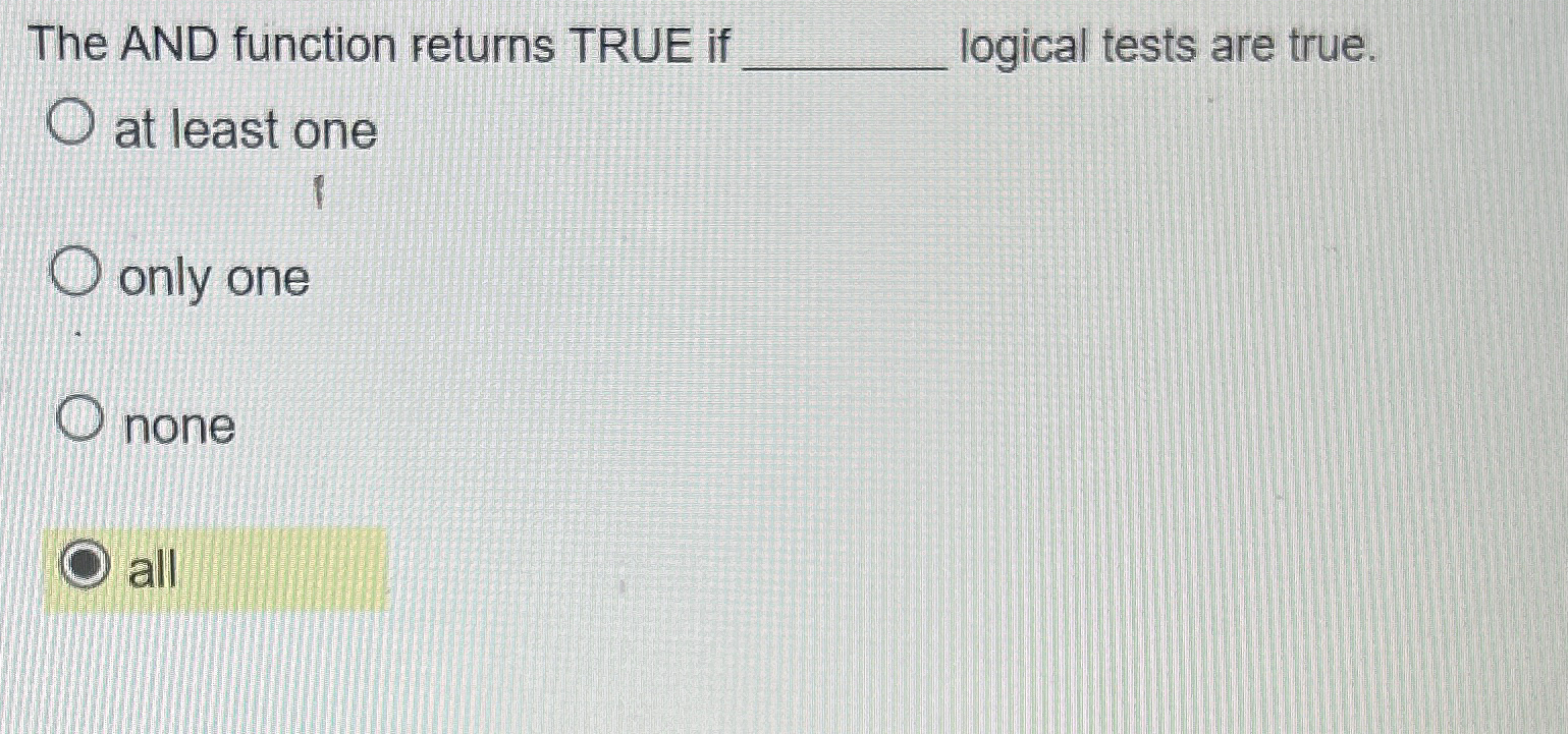 Solved The AND function returns TRUE if logical tests are | Chegg.com