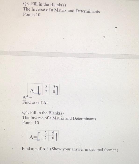 Solved Q3. Fill in the Blank(s) The Inverse of a Matrix and | Chegg.com