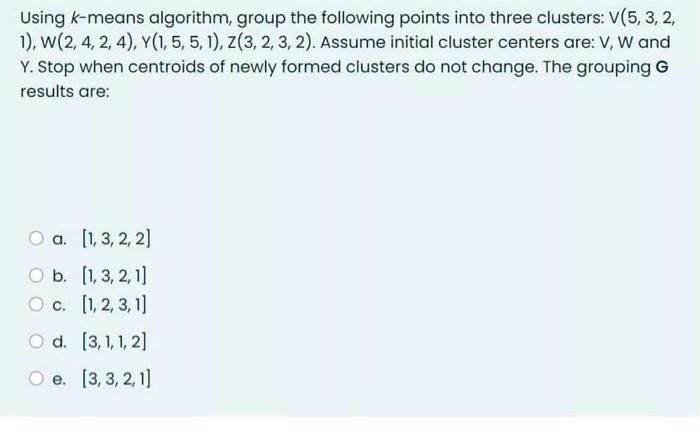 Solved Using k-means algorithm, group the following points | Chegg.com