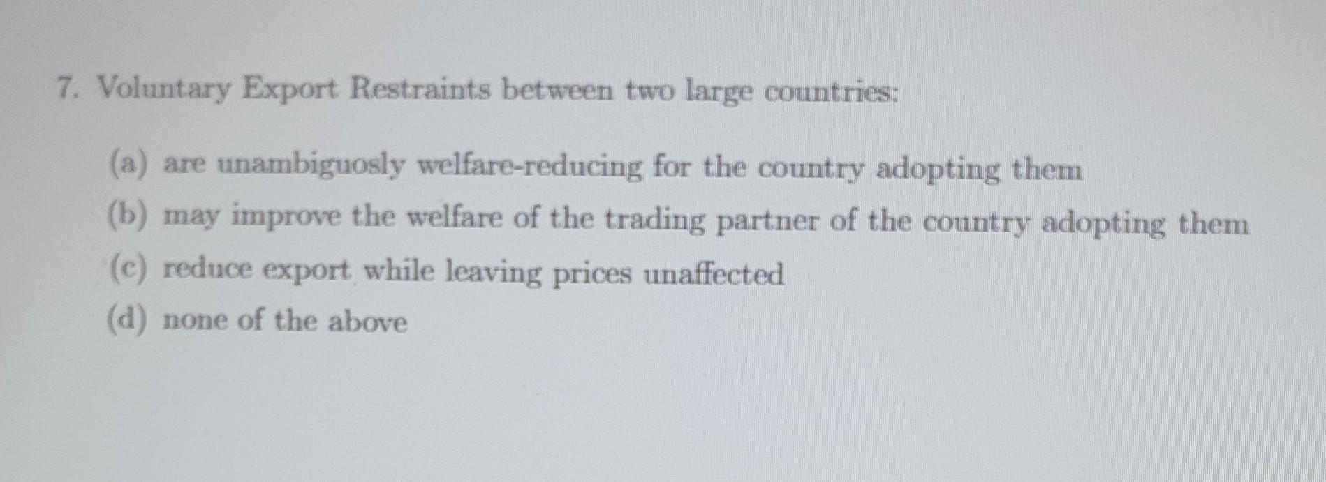 Solved 7. Voluntary Export Restraints between two large