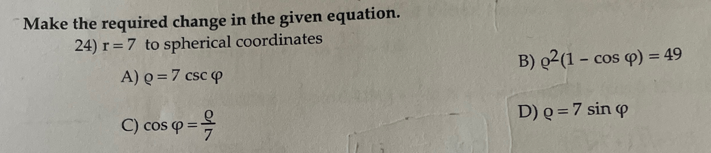 Solved Make the required change in the given equation.r=7 | Chegg.com