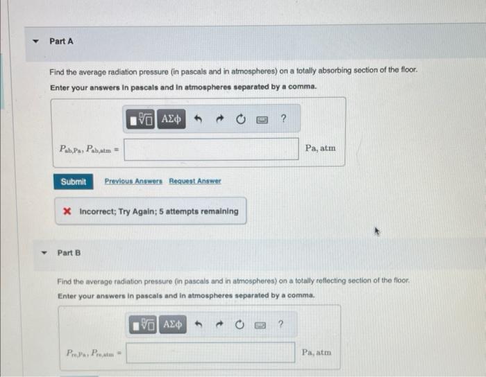 Find the average radiation pressure (in pascals and in atmospheres) on a fotally absorbing soction of the floor.
Enter your a