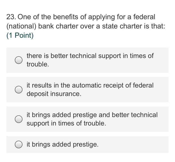 Solved 23. One of the benefits of applying for a federal