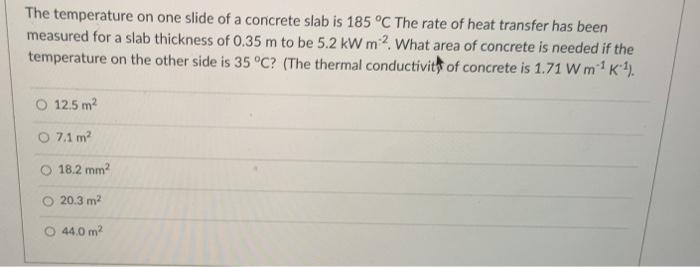Solved The temperature on one slide of a concrete slab is | Chegg.com