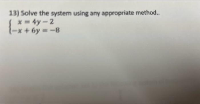 Solved 13) Solve the system using any appropriate method.. | Chegg.com