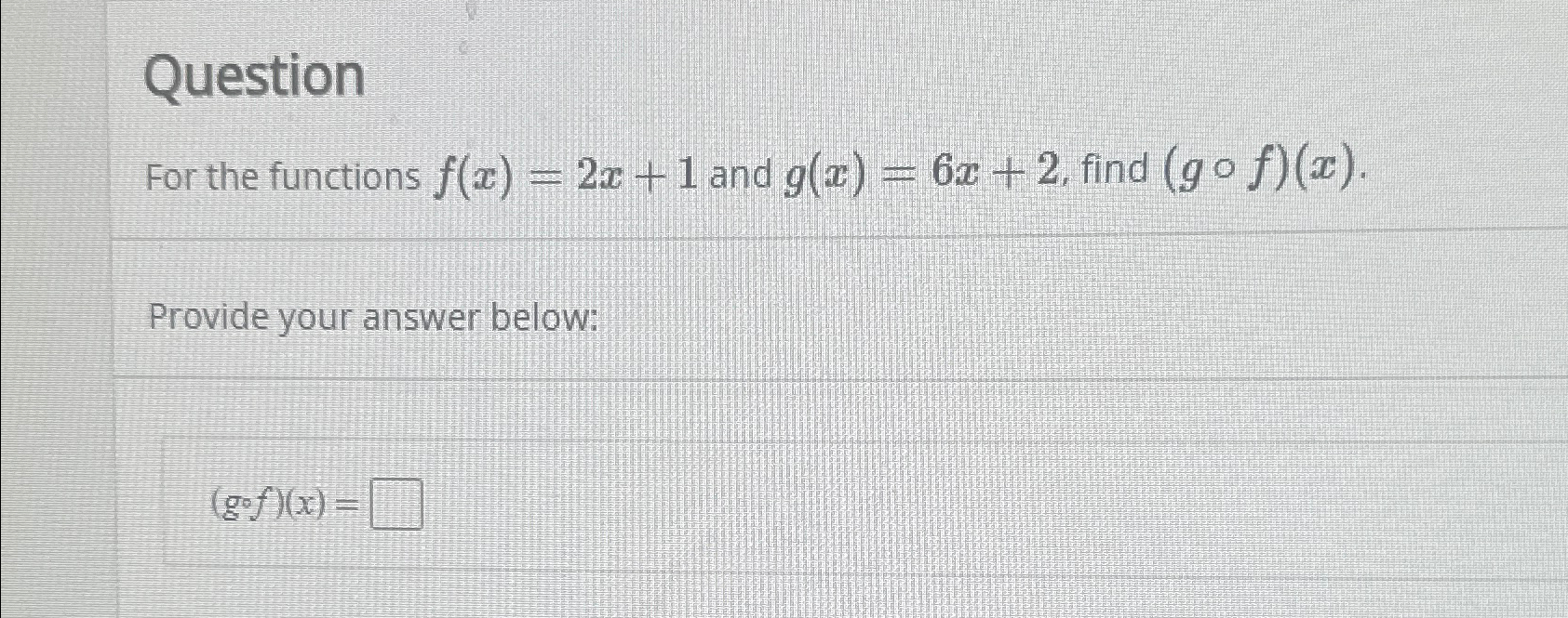 Solved Questionfor The Functions F X 2x 1 ﻿and G X 6x 2