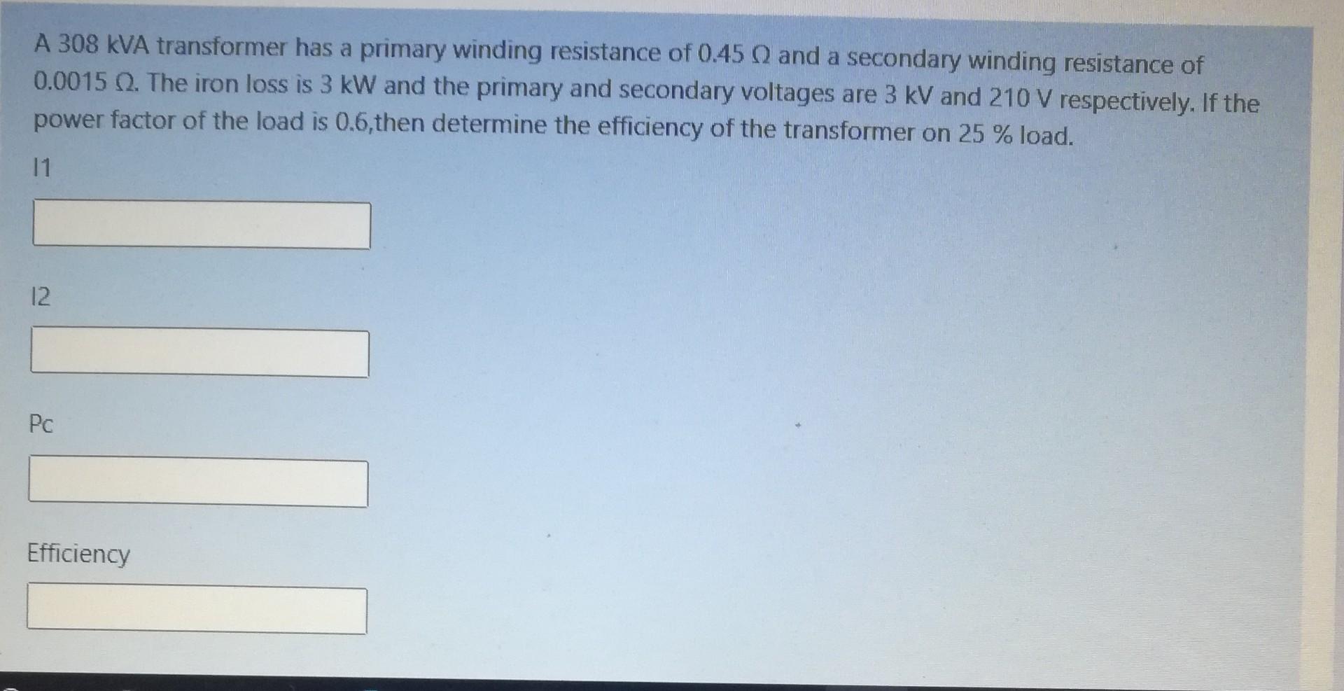 Solved A 308 KVA transformer has a primary winding | Chegg.com