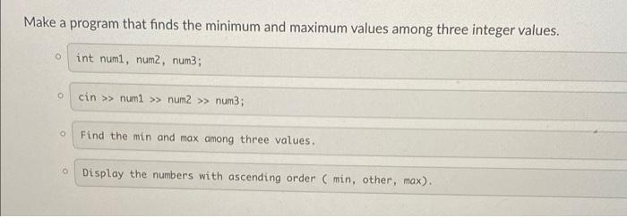 Solved Make a program that finds the minimum and maximum | Chegg.com