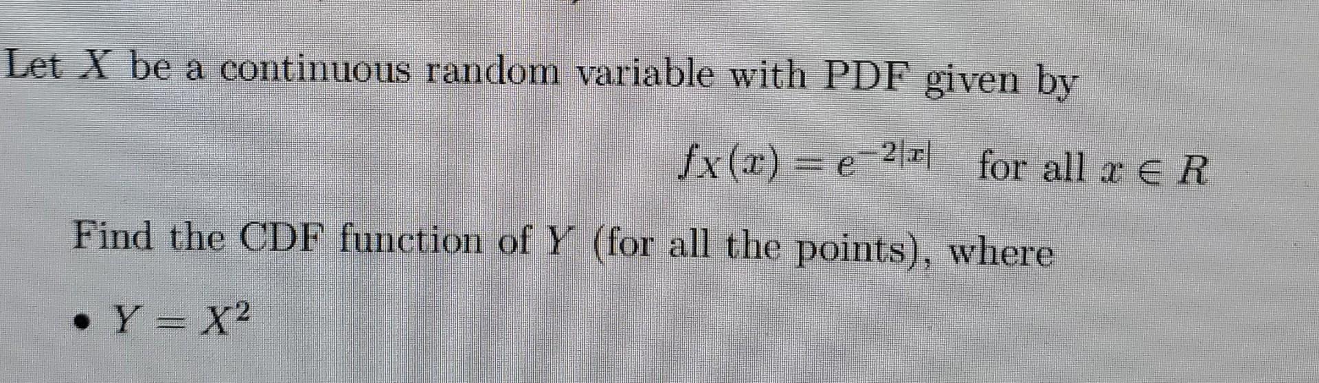 Solved Let X be a continuous random variable with PDF given | Chegg.com