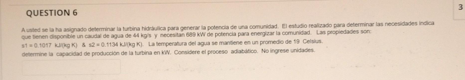 A usted se la ha asignado determinar la turbina hidráulica para generar la potencia de una comunidad. El estudio realizado pa