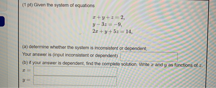 Solved (1 pt) Given the system of equations x+y+z= 2, y - 3x | Chegg.com