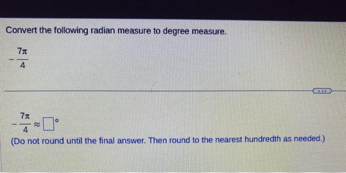 Solved Convert to degree measure. 11π 11π= (Round to two | Chegg.com