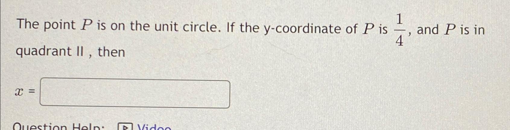 Solved The Point P ﻿is On The Unit Circle. If The | Chegg.com