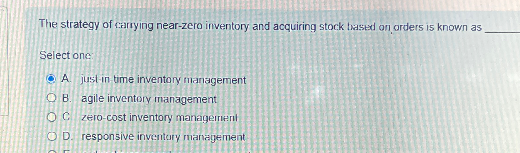 Solved The strategy of carrying near-zero inventory and | Chegg.com