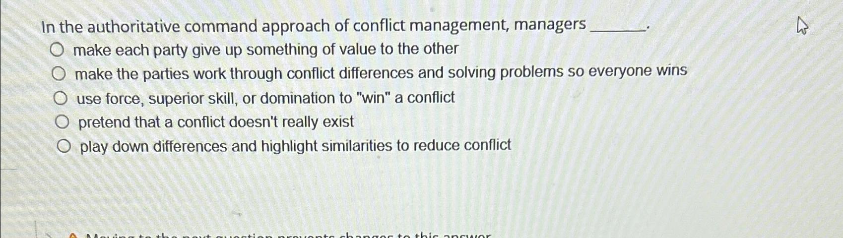 Solved In the authoritative command approach of conflict | Chegg.com