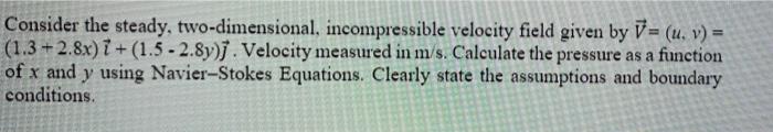 Solved Consider The Steady, Two-dimensional, Incompressible | Chegg.com