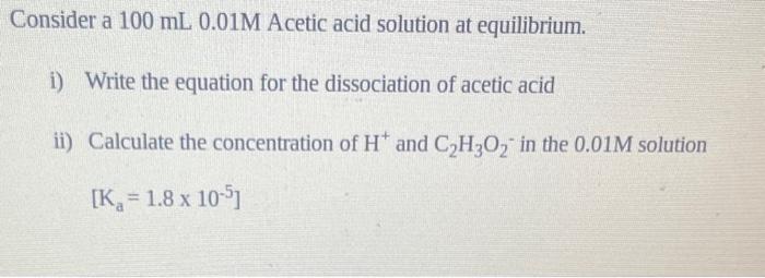 Solved Consider a 100 mL0.01M Acetic acid solution at | Chegg.com