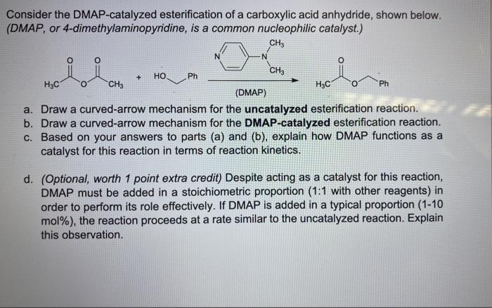 Solved Consider the DMAP-catalyzed esterification of a | Chegg.com
