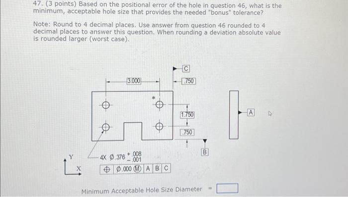 Solved 47. ( 3 points) Based on the positional error of the | Chegg.com