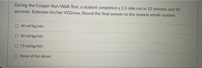 Solved During the Cooper Run/Walk Test, a student completed | Chegg.com