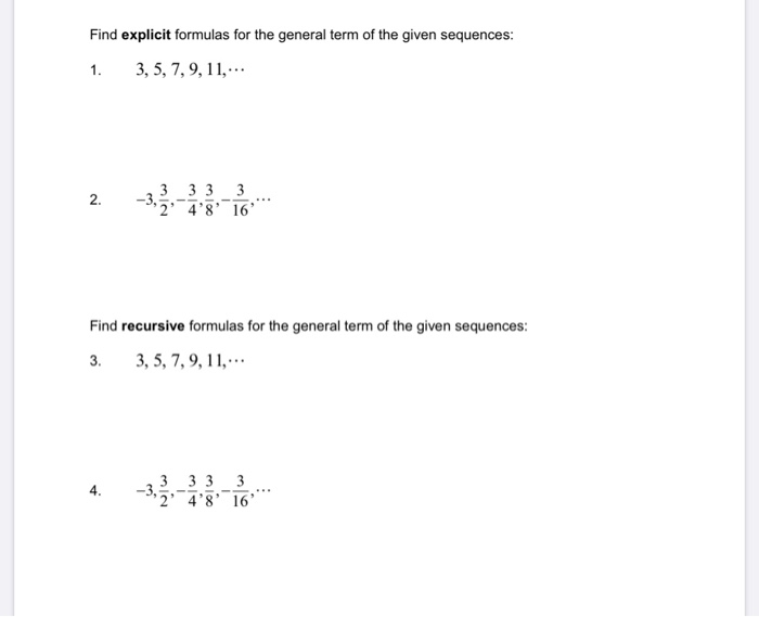 Solved: Find Explicit Formulas For The General Term Of The... | Chegg.com