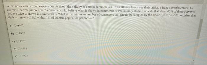 Solved Television Viewers Often Express Doubts About The Chegg