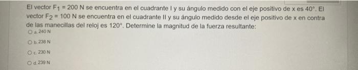El vector \( F_{1}=200 \mathrm{~N} \) se encuentra en el cuadrante I y su ángulo medido con el eje positivo de \( x \) es \(