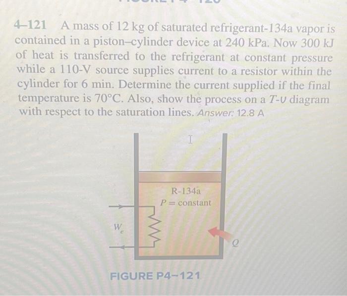 Solved 4-121 A mass of 12 kg of saturated refrigerant-134a | Chegg.com