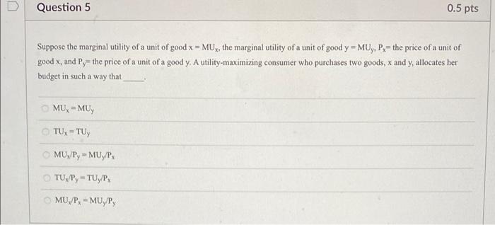 Solved Question 5 0.5 pts Suppose the marginal utility of a | Chegg.com