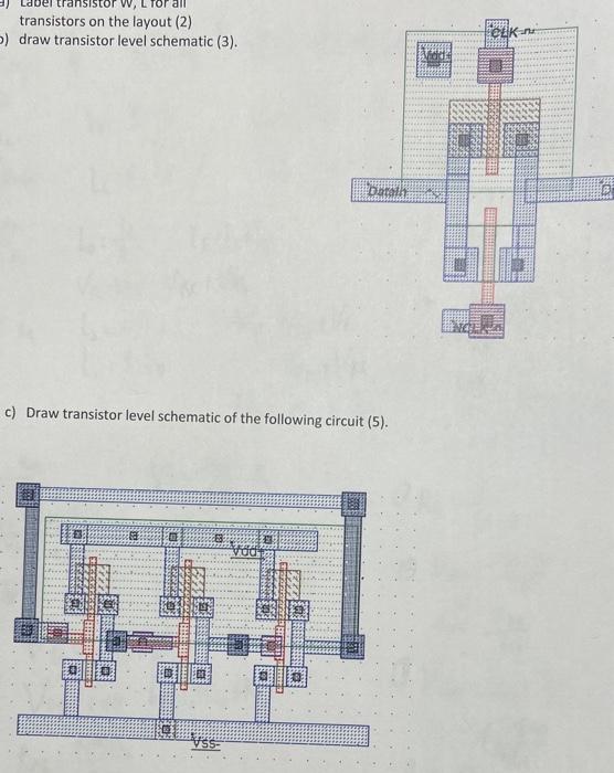 Solved all W, transistors on the layout (2) ) draw | Chegg.com