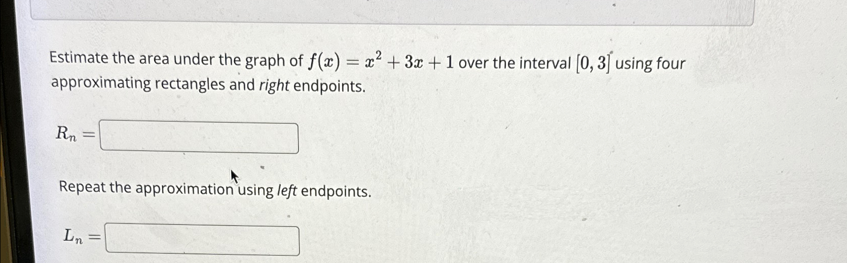 Solved Estimate the area under the graph of f(x)=x2+3x+1 | Chegg.com