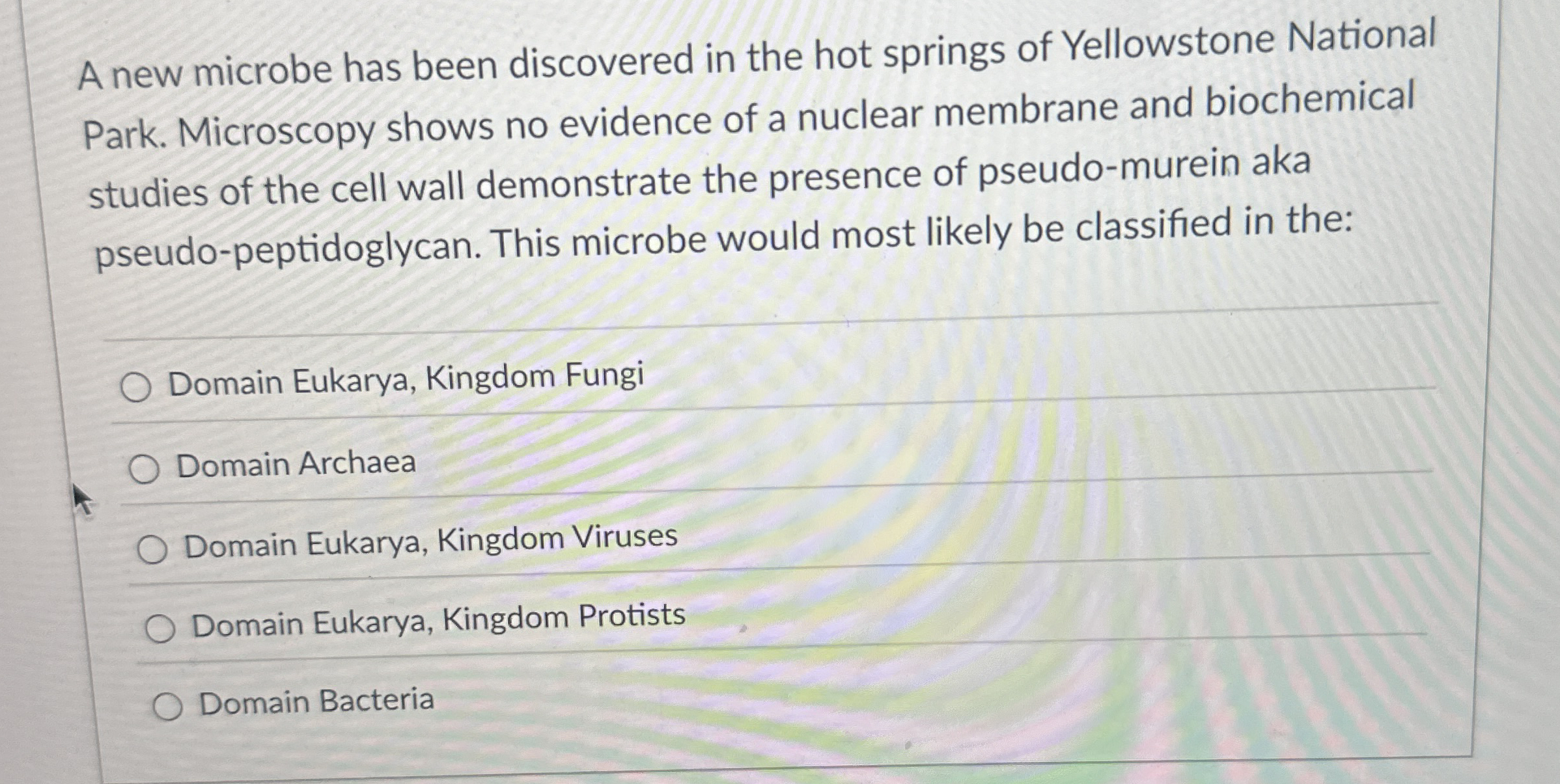 [Solved]: A new microbe has been discovered in the hot sprin