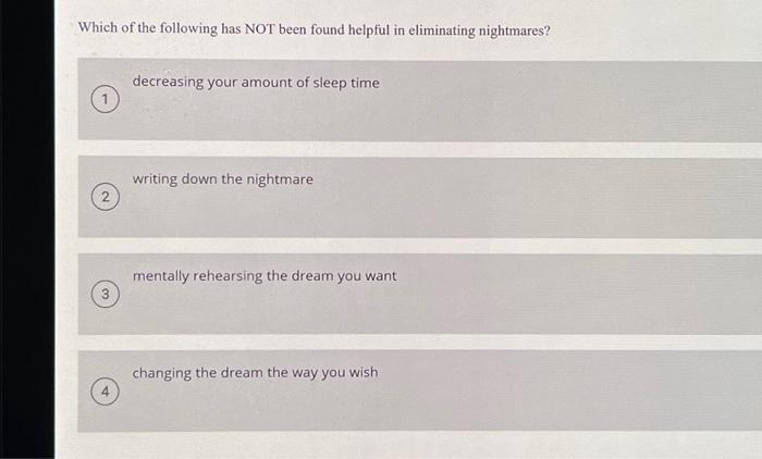 Solved Which of the following has NOT been found helpful in | Chegg.com