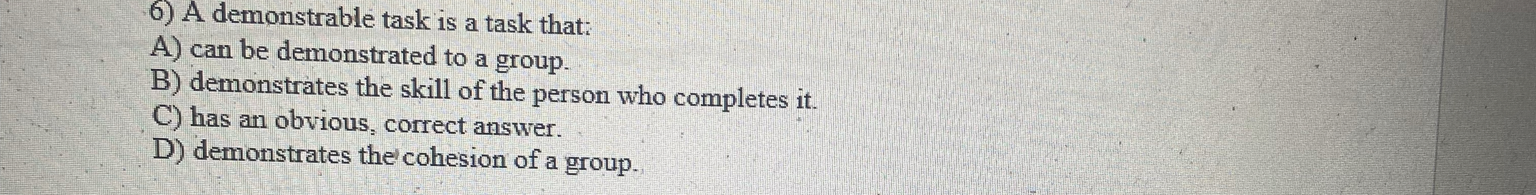 Solved A demonstrable task is a task that:A) ﻿can be | Chegg.com