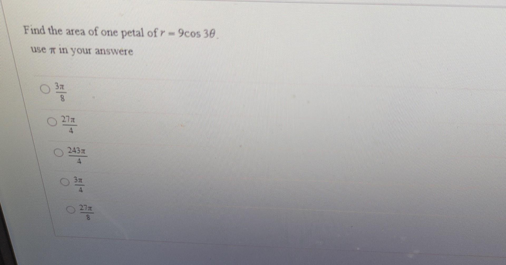 Solved Find the area of one petal of r = 900530. use Tinyour