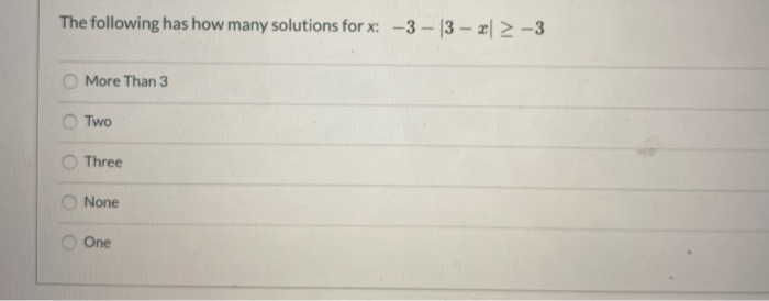 Solved The following has how many solutions for x: -3 -13 - | Chegg.com