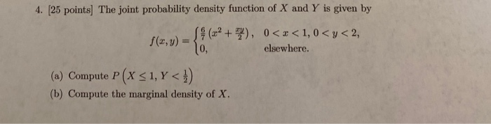 Solved 4. (25 points) The joint probability density function | Chegg.com