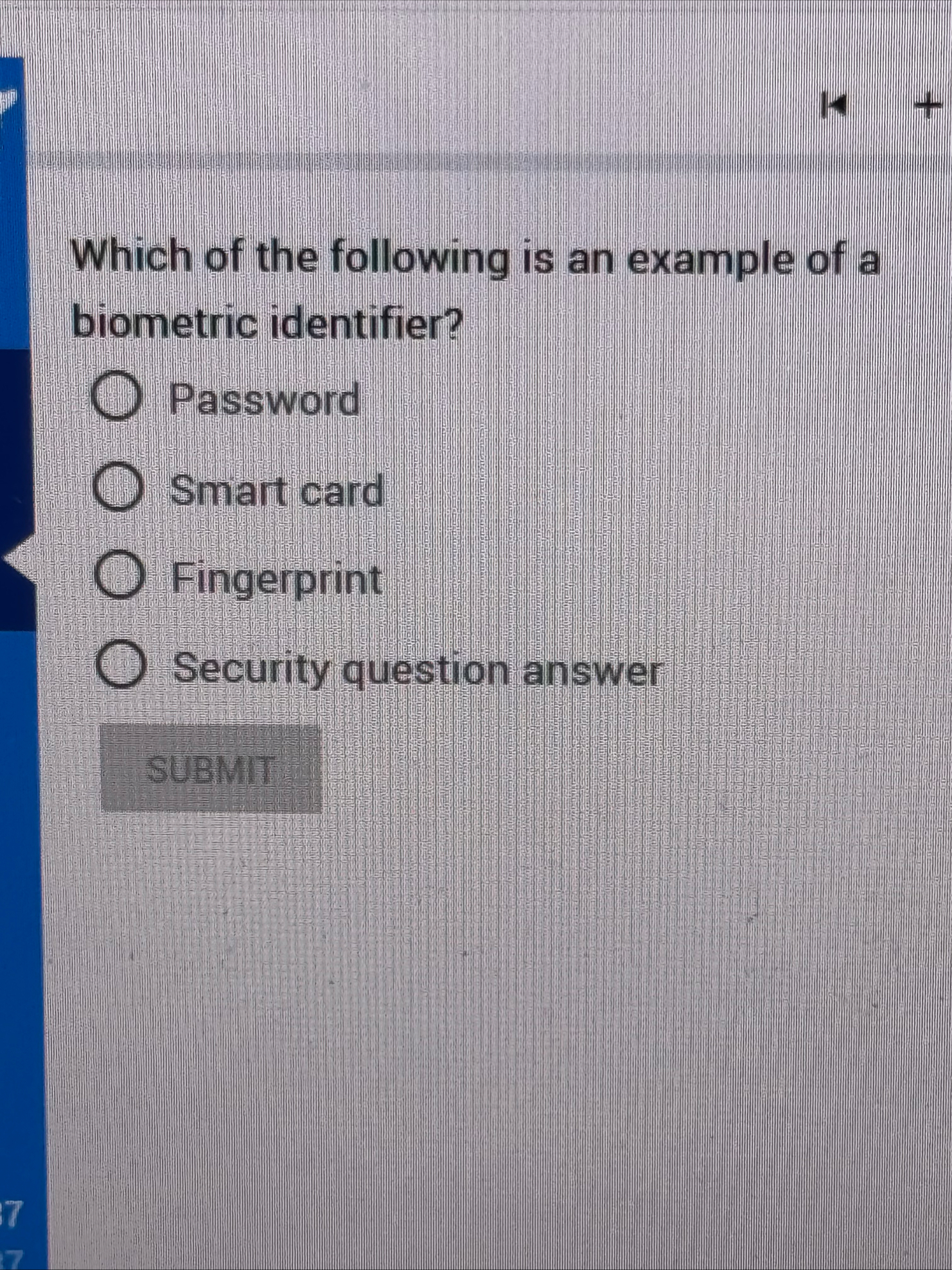 Solved Which of the following is an example of a biometric | Chegg.com