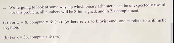 Solved 2. We're going to look at some ways in which binary | Chegg.com