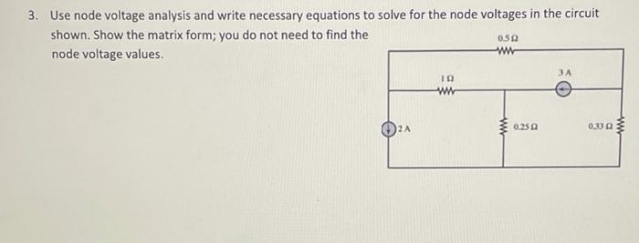 Solved 3. Use node voltage analysis and write necessary | Chegg.com